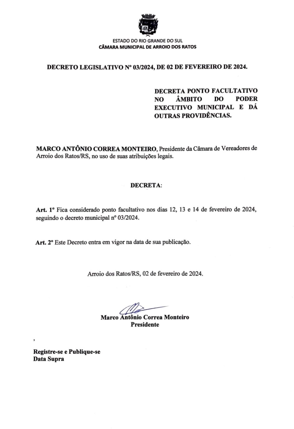 DECRETO LEGISLATIVO N 03/2024, DE 02 DE FEVEREIRO DE 2024. DECRETA PONTO FACULTATIVO NO ÂMBITO DO PODER EXECUTIVO MUNICIPAL E DÁ OUTRAS PROVIDÊNCIAS.