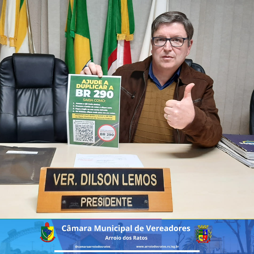 Faça como o Presidente da Câmara de Vereadores de Arroio dos Ratos  Dilson Lemos  AJUDE A DUPLICAR A BR-290   (VOTE, FAÇA SUA PARTE)  Acesse o link ⬇️ https://brasilparticipativo.presidencia.gov.br/.../5241